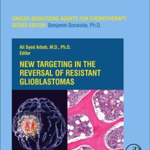 New Targeting in The Reversal of Resistant Glioblastomas (Volume 14) (Cancer Sensitizing Agents for Chemotherapy