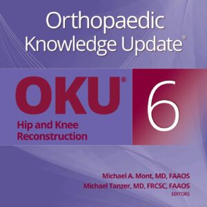 Orthopaedic Knowledge UpdateÂ®: Hip and Knee Reconstruction 6 Print + Ebook-ISBN: 9781975157999