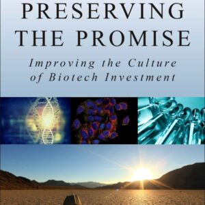 Preserving the Promise: Improving the Culture of Biotech Investment