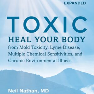 Toxic 2nd Edition: Heal Your Body from Mold Toxicity