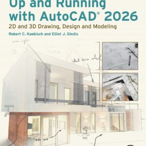 Up and Running with AutoCAD 2026: 2D and 3D Drawing