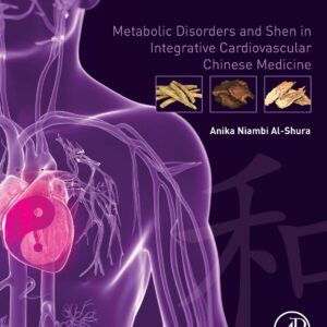 Metabolic Disorders and Shen in Integrative Cardiovascular Chinese Medicine: Volume 7