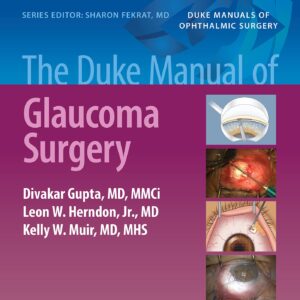 The Duke Manual of Glaucoma Surgery (Duke Manuals of Ophthalmic Surgery)-ISBN: 9781975150563