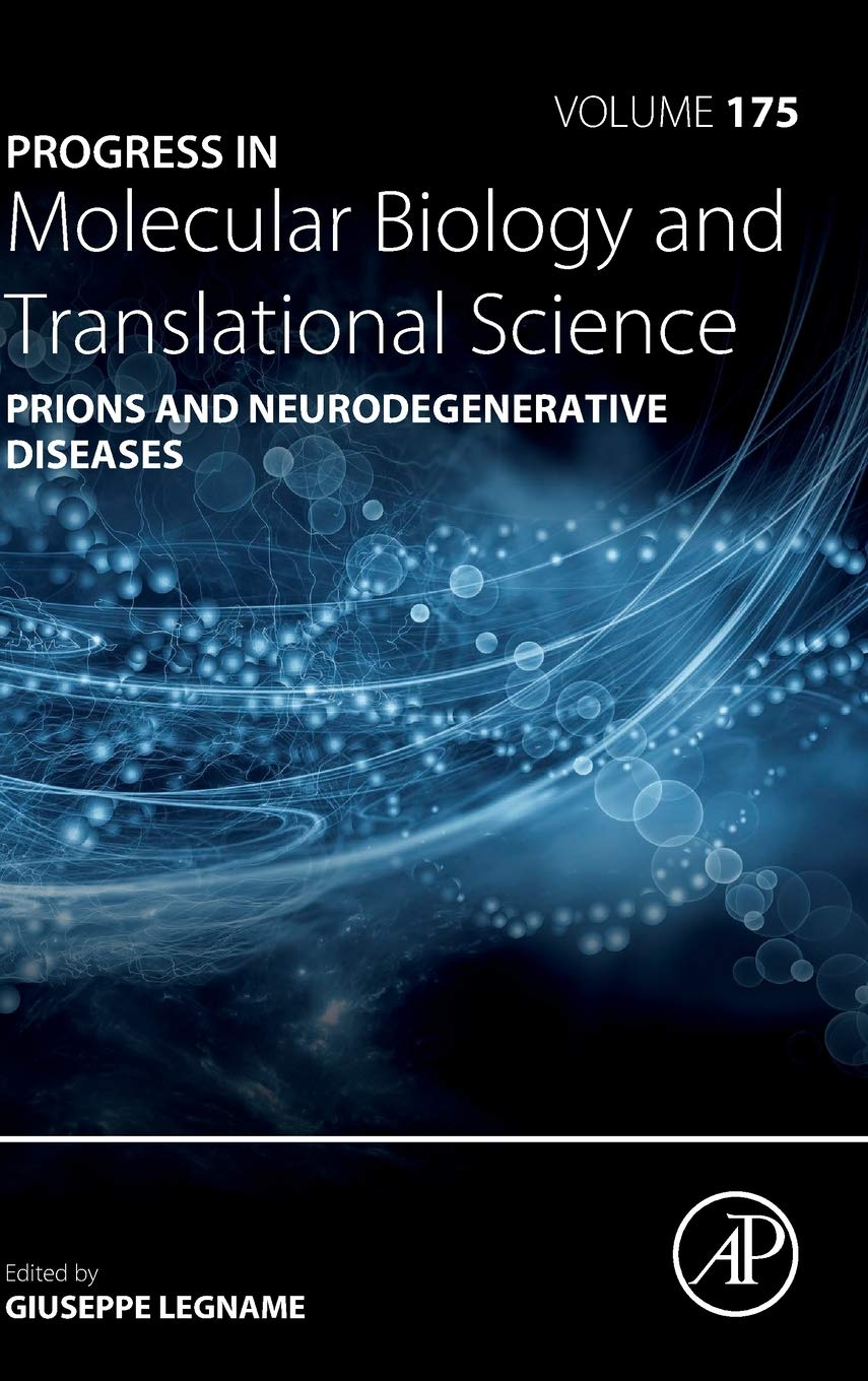 Prions and Neurodegenerative Diseases (Volume 175) (Progress in Molecular Biology and Translational Science