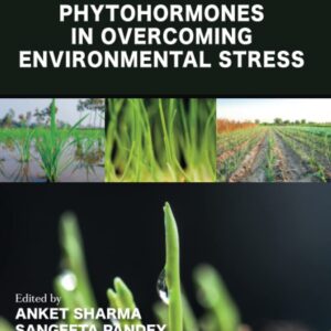 The Role of Growth Regulators and Phytohormones in Overcoming Environmental Stress