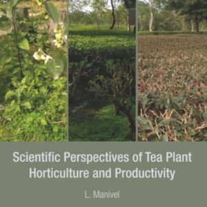 Scientific Perspectives of Tea Plant Horticulture and Productivity