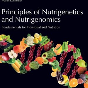 Principles of Nutrigenetics and Nutrigenomics: Fundamentals of Individualized Nutrition