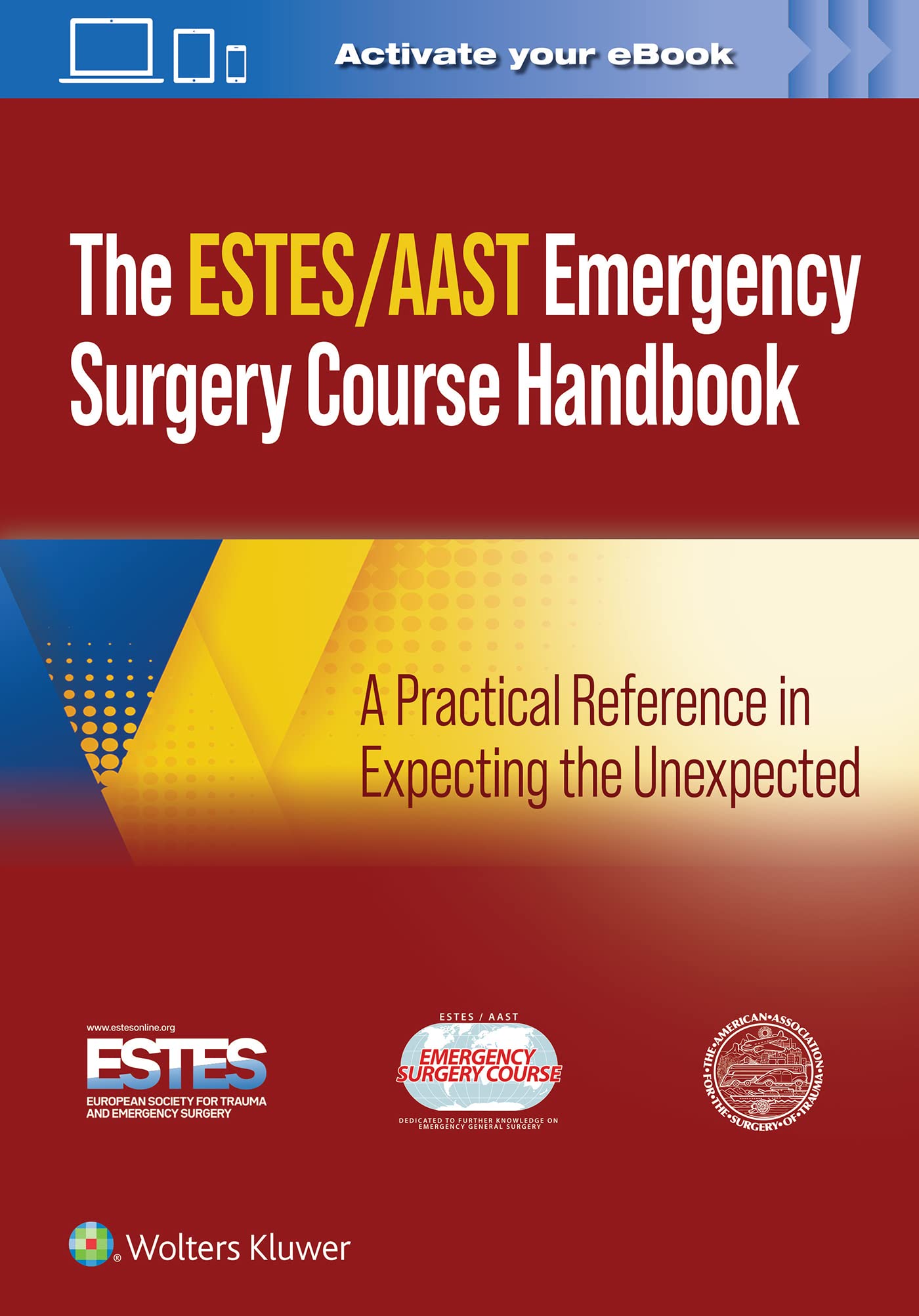 AAST/ESTES Emergency Surgery Course Handbook: A Practical Reference in Expecting the Unexpected-ISBN: 9781975190651