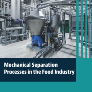 Mechanical Separation Processes in the Food Industry: Unit Operations and Processing Equipment in the Food Industry