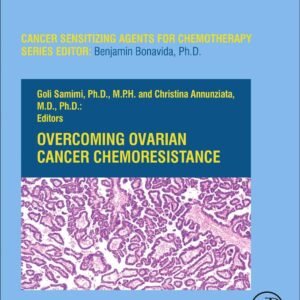 Overcoming Ovarian Cancer Chemoresistance (Volume 11) (Cancer Sensitizing Agents for Chemotherapy