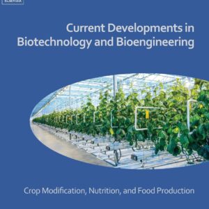 Current Developments in Biotechnology and Bioengineering: Crop Modification