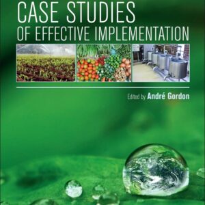 Food Safety and Quality Systems in Developing Countries: Volume II: Case Studies of Effective Implementation