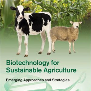 Biotechnology for Sustainable Agriculture: Emerging Approaches and Strategies