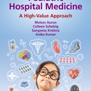 Pediatric Hospital Medicine: A High-Value Approach-ISBN: 9781975209872