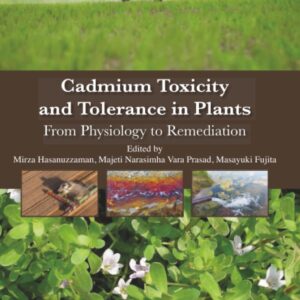 Cadmium Toxicity and Tolerance in Plants: From Physiology to Remediation