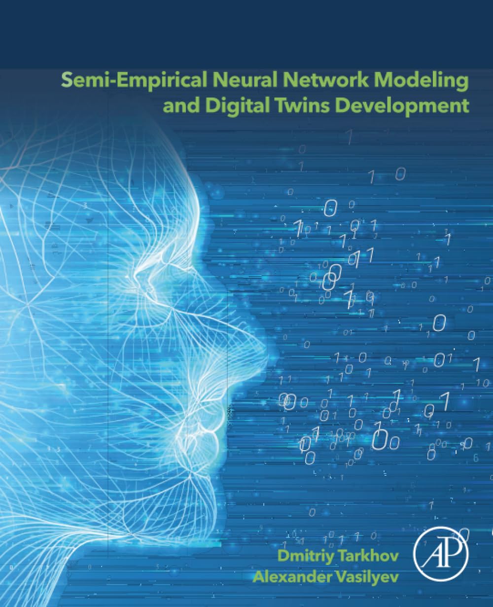 Semi-empirical Neural Network Modeling and Digital Twins Development