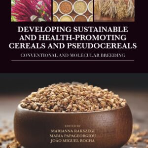 Developing Sustainable and Health-Promoting Cereals and Pseudocereals: Conventional and Molecular Breeding