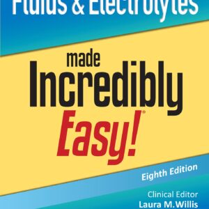 Fluids & Electrolytes Made Incredibly Easy! (Incredibly Easy! SeriesÂ®)-ISBN: 9781975209315