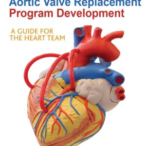 Transcatheter Aortic Valve Replacement Program Development: A Guide for the Heart Team-ISBN: 9781975105228