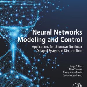 Neural Networks Modeling and Control: Applications for Unknown Nonlinear Delayed Systems in Discrete Time