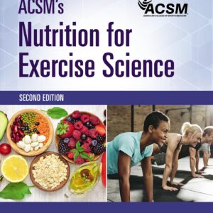 ACSM's Nutrition for Exercise Science (American College of Sports Medicine)-ISBN: 9781975197162