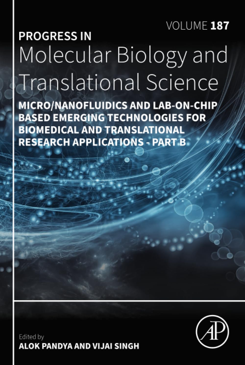 Micro/Nanofluidics and Lab-on-Chip Based Emerging Technologies for Biomedical and Translational Research Applications - Part B (Volume 187) (Progress ... and Translational Science