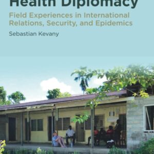 Barefoot Global Health Diplomacy: Field Experiences in International Relations