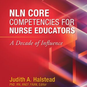 NLN Core Competencies for Nurse Educators: A Decade of Influence-ISBN: 9781975104276