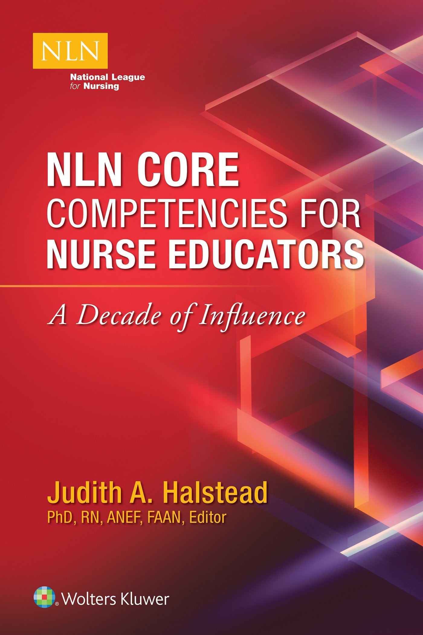NLN Core Competencies for Nurse Educators: A Decade of Influence-ISBN: 9781975104276