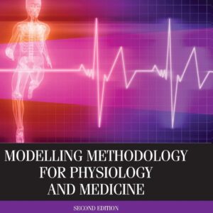 Modelling Methodology for Physiology and Medicine (Academic Press Series in Biomedical Engineering)