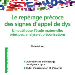 Repérage précoce des signes d'appel de dys: Un outil pour l'école maternelle : principes