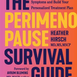The Perimenopause Survival Guide: Make Sense of Your Symptoms and Build Your Personalized Treatment Plan-ISBN: 9781538774106