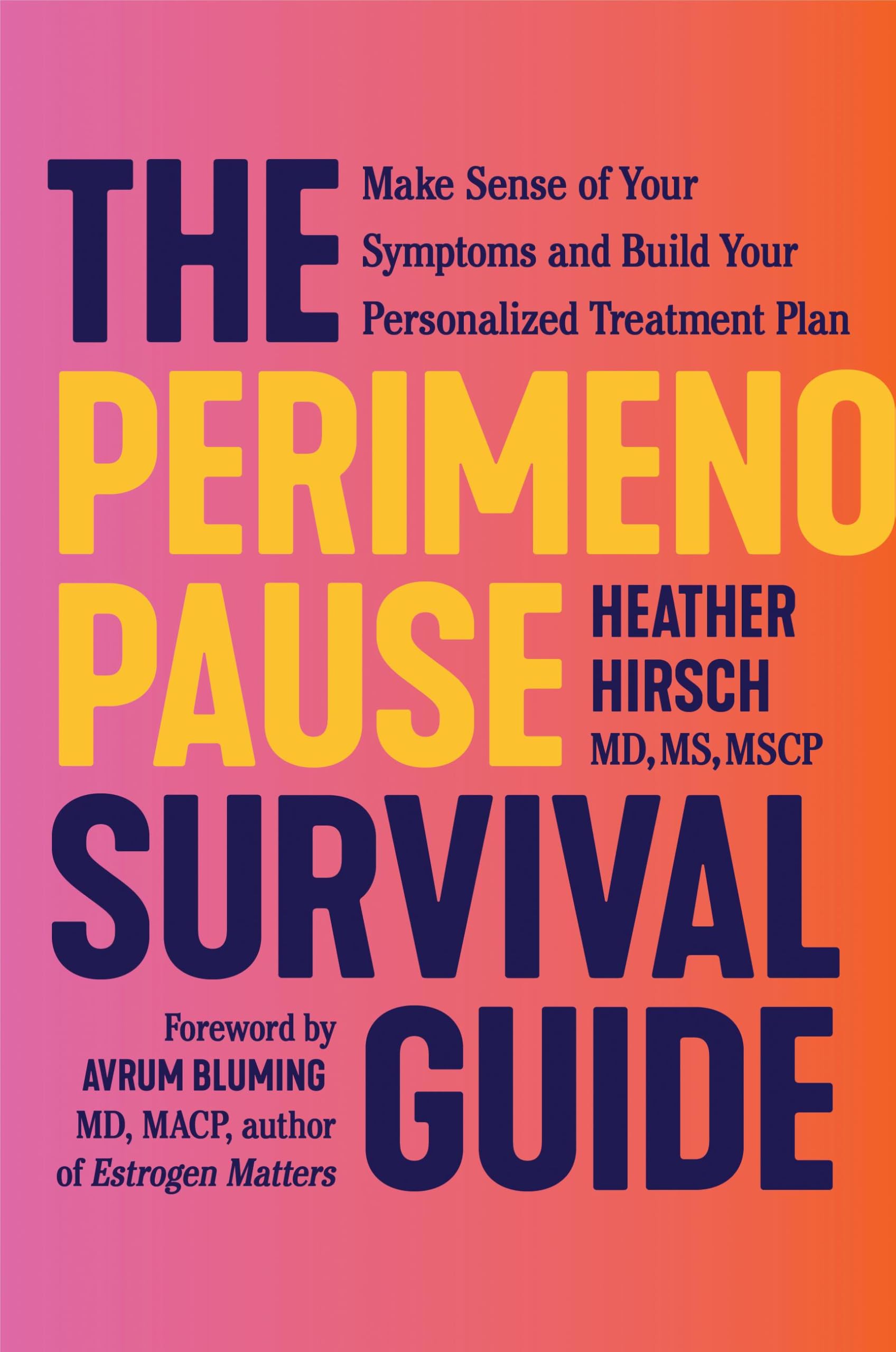 The Perimenopause Survival Guide: Make Sense of Your Symptoms and Build Your Personalized Treatment Plan-ISBN: 9781538774106