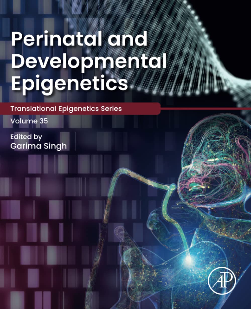 Perinatal and Developmental Epigenetics (Volume 35) (Translational Epigenetics
