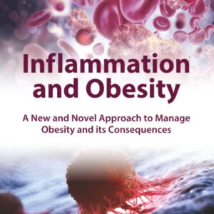 Inflammation and Obesity: A New and Novel Approach to Manage Obesity and its Consequences