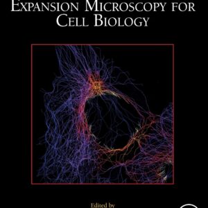 Expansion Microscopy for Cell Biology (Volume 161) (Methods in Cell Biology