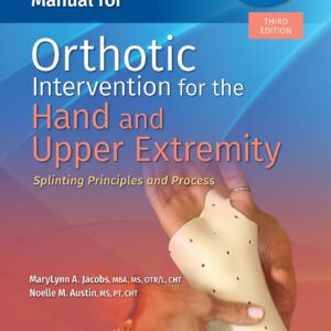 Fabrication Process Manual for Orthotic Intervention for the Hand and Upper Extremity (Lippincott Connect)-ISBN: 9781975172350