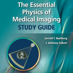 The Essential Physics of Medical Imaging Study Guide-ISBN: 9781975103262