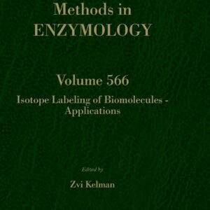 Isotope Labeling of Biomolecules â€“ Applications (Volume 566) (Methods in Enzymology