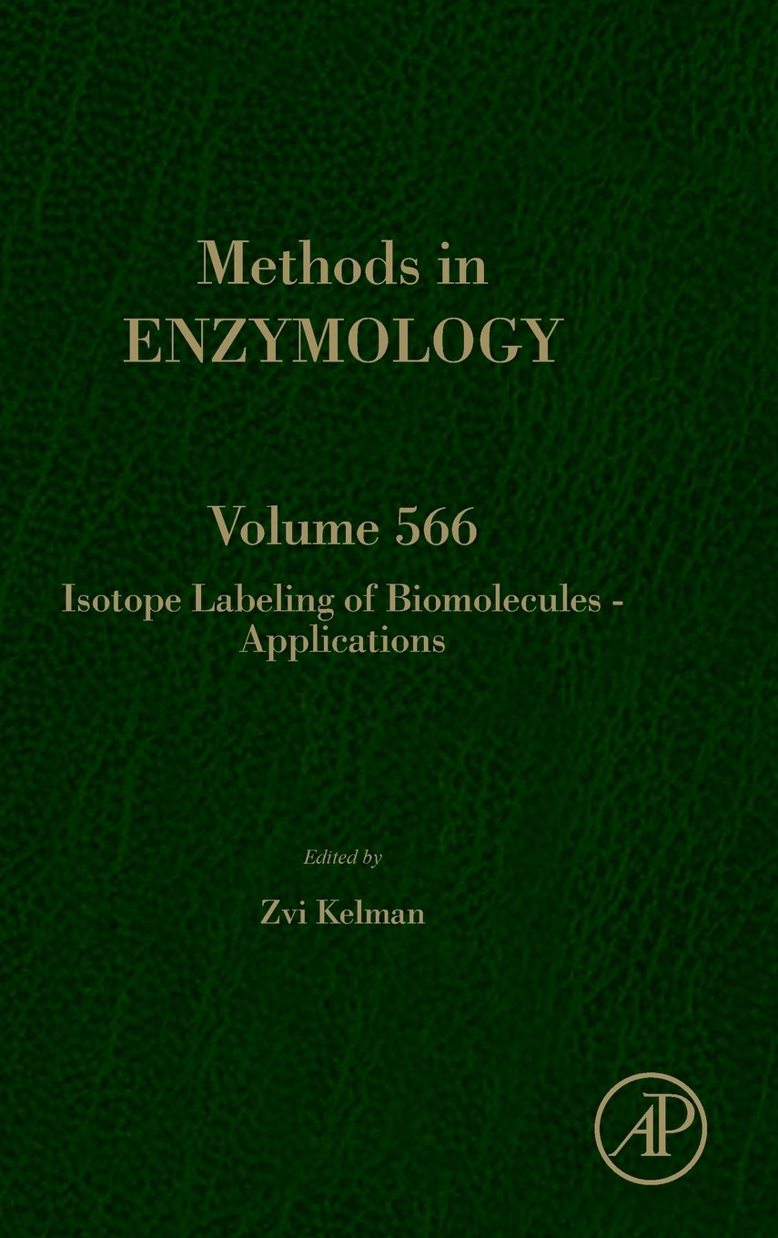 Isotope Labeling of Biomolecules – Applications (Volume 566) (Methods in Enzymology