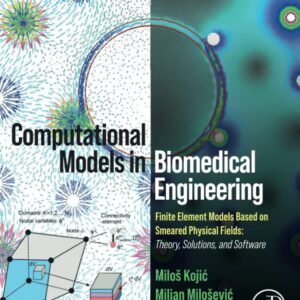 Computational Models in Biomedical Engineering: Finite Element Models Based on Smeared Physical Fields: Theory