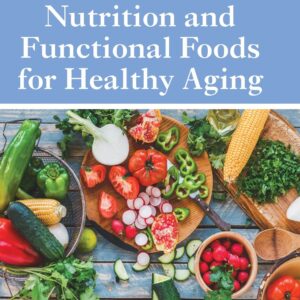 Nutrition and Functional Foods for Healthy Aging
