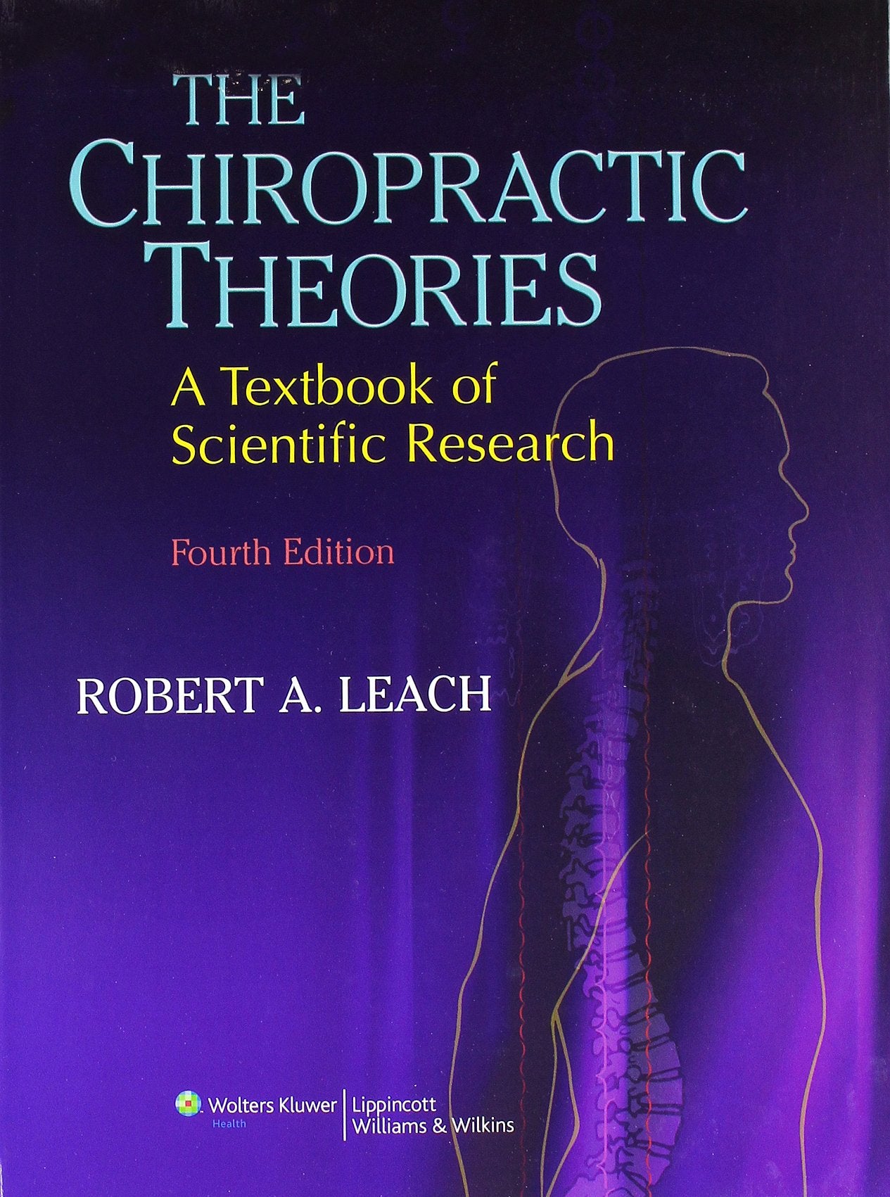 The Chiropractic Theories: A Textbook of Scientific Research-ISBN: 9780683307474