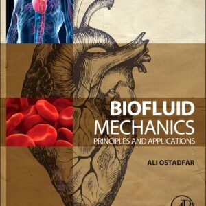 Biofluid Mechanics: Principles and Applications