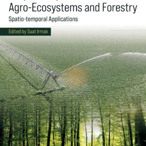 Evapotranspiration in Agro-Ecosystems and Forestry: Spatio-temporal Applications