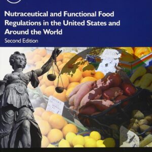 Nutraceutical and Functional Food Regulations in the United States and Around the World (Food Science and Technology)