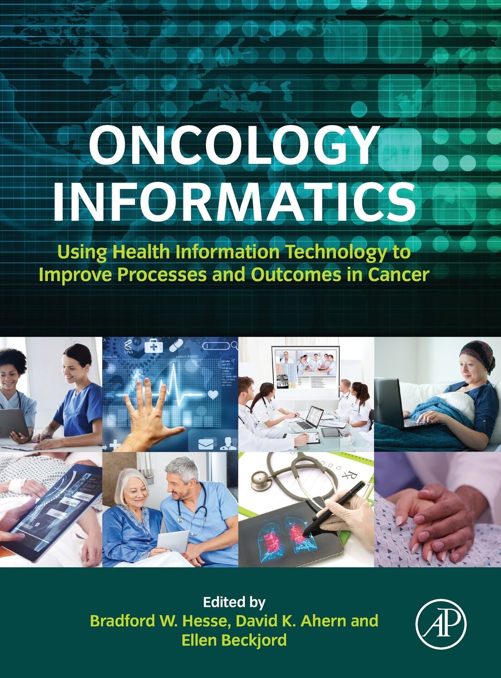 Oncology Informatics: Using Health Information Technology to Improve Processes and Outcomes in Cancer