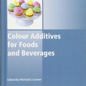 Colour Additives for Foods and Beverages (Woodhead Publishing Series in Food Science