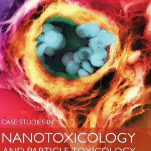 Case Studies in Nanotoxicology and Particle Toxicology
