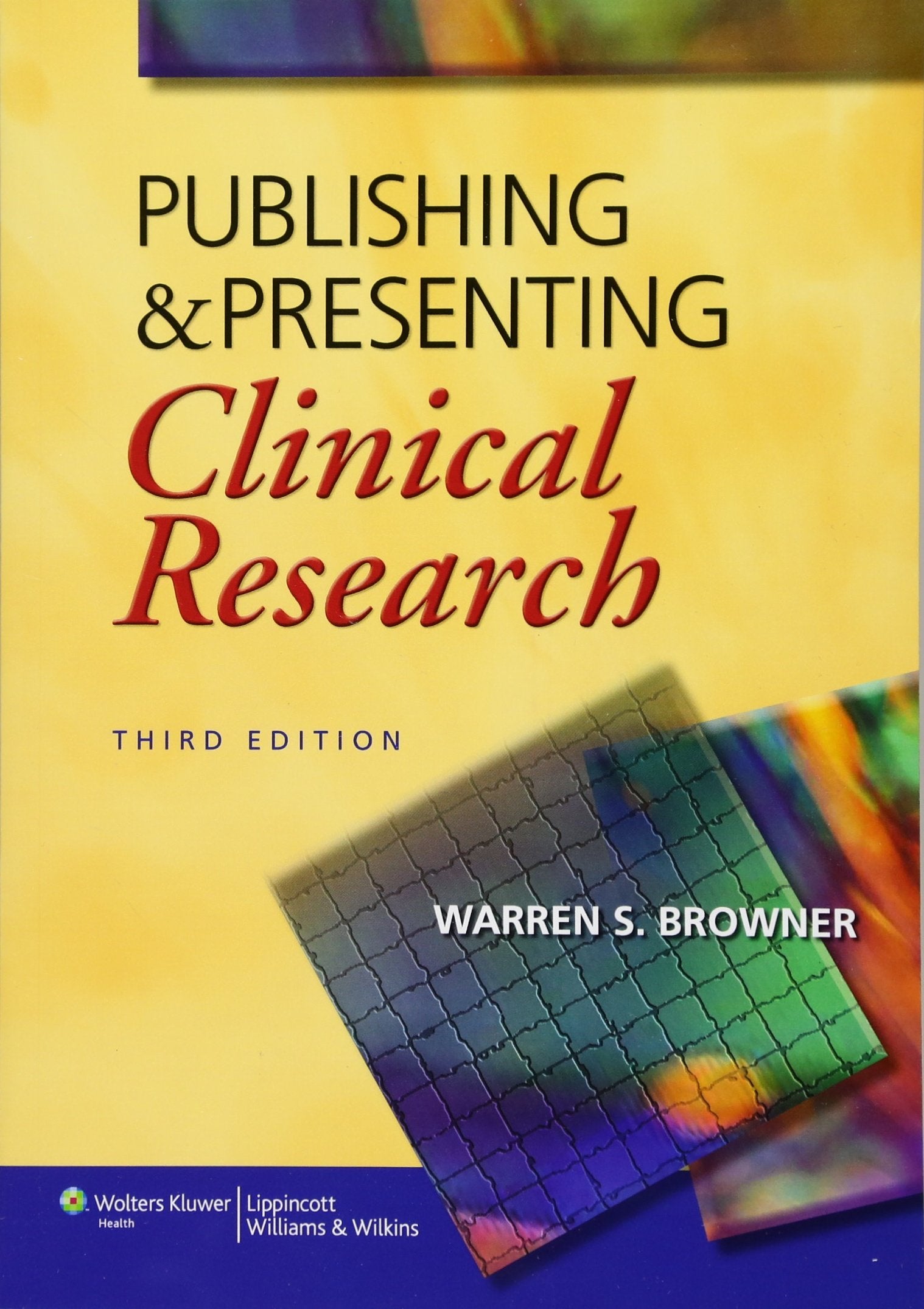 Publishing and Presenting Clinical Research-ISBN: 9781451115901